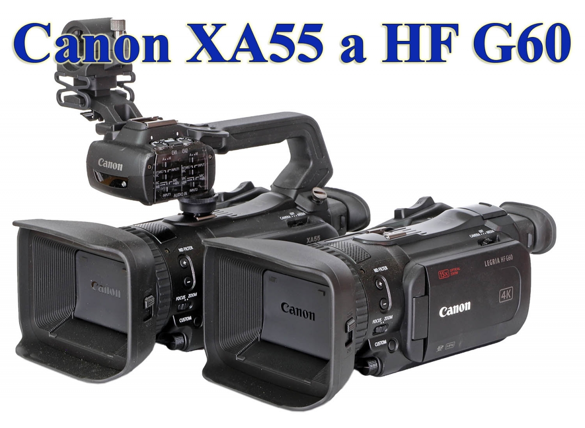 Videokamery Canon XA55 a HF G60 u sebe: srovnání