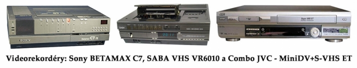 Videorekordéry různých formátů: VHS, Beta, Combo